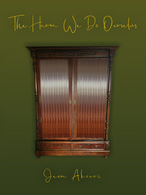 cover image of The Harm We Do Ourselves